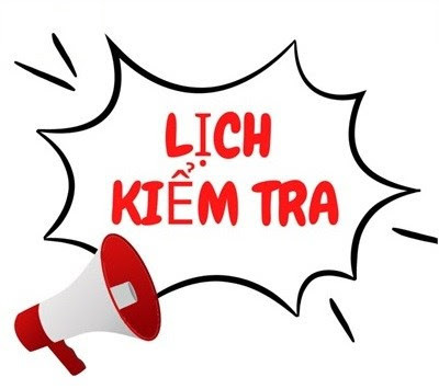 Lịch kiểm tra cuối năm - Năm học: 2024-2025